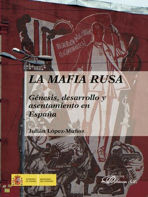 cover image of La mafia rusa. Genésis, desarrollo y asentamiento en España